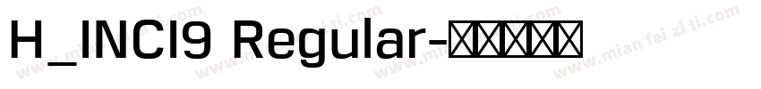 H_INCI9 Regular字体转换